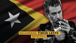 Bagaimana Timor Leste Mencapai Kebebasan Dan Kemerdekaan