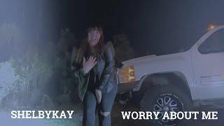 Shelbykay - Worry Bout Me (Official Freestyle Video)