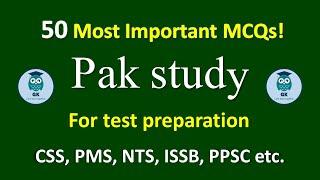 50 Most Important Pak Study Mcqs for CSS - ICS - FPSE - NTS - OTS - PMS ertc - With (PDF) #mcqs