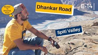 Dhankar Road Unveiled: A Must-Visit in Spiti Valley E-14 By LcTravelers