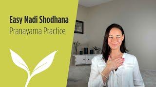 Easy Nadi Shodhana | Pranayama Practice