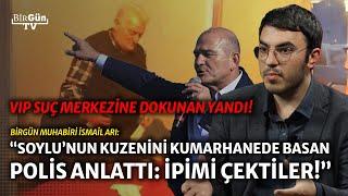 İsmail Arı anlattı: VIP suç merkezine dokunan yandı! "SOYLU'NUN KUZENİNİ KUMARHANEDE BASAN POLİS..."
