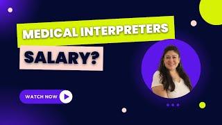How Much Money Do Medical Interpreters Make? #interpreter #medicalinterpreter #career
