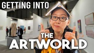 HOW TO GET INTO THE ART WORLD - 5 TIPS