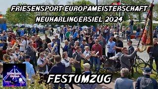 Friesensport Europameisterschaft Neuharlingersiel 2024 - Festumzug