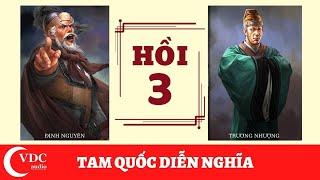 ĐỌC TRUYỆN: TAM QUỐC DIỄN NGHĨA - HỒI 3