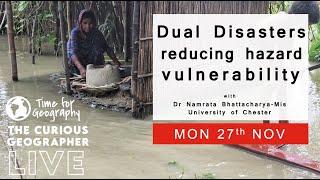 Dual Disasters - reducing hazard vulnerability┃Dr Namrata Bhattacharya-Mis┃ Live interview
