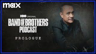 Band of Brothers Podcast | Episode 1 Prologue with Tom Hanks | Max