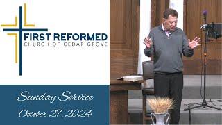 First Reformed Church Cedar Grove  -  October 27,  2024