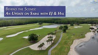 Behind the Scenes: An Update on Sabal with EJ & Hal