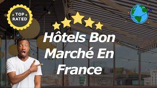 Hôtels Bon Marché En France