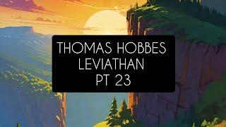 Thomas Hobbes: Leviathan: Pt 23