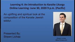 Learning 4: An Introduction to the Karaite Liturgy