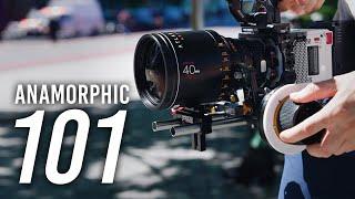 Anamorphic Lenses 101