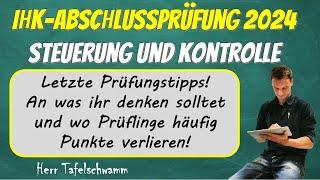 IHK Abschlussprüfung 2024 - Steuerung und Kontrolle - Tipps und Tricks, die ihr beachten solltet!