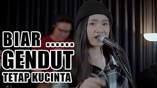 BIAR GENDUT TETAP KUCINTA  || 3PEMUDA BERBAHAYA FEAT SALLSA BINTAN COVER