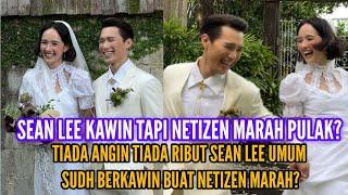 SEAN LEE UMUM KAWIN TAPI NETIZEN MENGAMUK SEBAB INI?