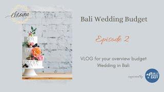 Bali Wedding Budget - Episode 2