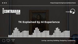 Ep. 1: TK Explained by AI Experience | The African Contrarian Podcast