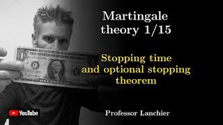 11-01. Martingale theory - Stopping time and optional stopping theorem.