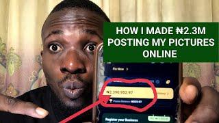 I Made ₦2.3M posting my pictures online.