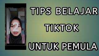 BIKIN VIDEO TIKTOK UNTUK PEMULA | TIPS BELAJAR TIKTOK PEMULA