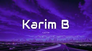 Lacrim - KARIM B (Paroles/Lyrics)