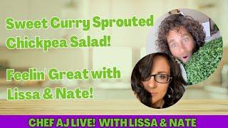 Sweet Curry Sprouted Chickpea Salad: Feelin' Great with Lissa & Nate!