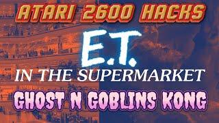 Atari Hacks - Ghost 'n Goblins Kong & E.T in the Supermarket