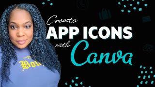 Canva Tutorial - How to create branded custom app icons with Canva? Extremely Detailed for Beginners