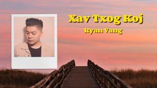 Ryan Vang - Xav Txog Koj (Official Lyric Video)