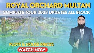 Royal Orchard Multan Complete Tour With Prices | Overseas Block Latest Updates | Locations | Map