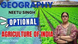 Geography Optional Paper - II GS - 3 | Agriculture | Neetu Singh #directionias #optionalgeography