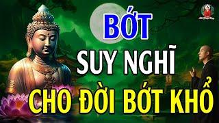 Ở Đời Bớt Nói Bớt Nghĩ Ấy Chính Là Phúc - Nhiều Chuyện Càng Thêm Họa Nghĩ Nhiều Lại Thêm Phiền Não