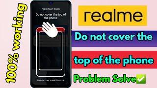 realme do not cover the top of the phone, realme do not cover the top of the phone problem solve