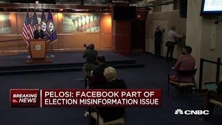 House speaker Nancy Pelosi: Facebook is part of election misinformation issue