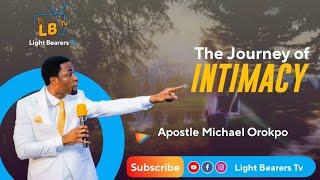 THE JOURNEY OF INTIMACY |  APOSTLE OROKPO MICHAEL