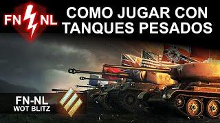 Cómo jugar con tanques pesados en wot blitz en español México FN-NL