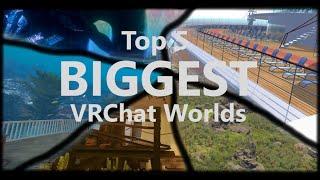 Top 5 BIGGEST VRChat worlds to explore!