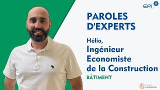 EPI - Nos paroles d'experts : Hélio, Ingénieur Économiste de la Construction