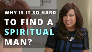 Why is it so hard to find a spiritual man? - Kavita J. Patel