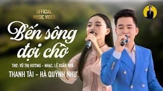 Bến Sông Đợi Chờ || Thanh Tài f.t Hà Quỳnh Như