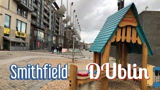 Smithfield Square Dublin|4K Dublin Walking tour|Travel with Atiq|Walking in the streets of Dublin