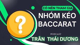 NHÓM KÉO BACCARAT LÀ GÌ |VÌ SAO LẠI CÓ NHÓM KÉO BACCARAT | LỢI VÀ HẠI KHI THAM GIA NHÓM KÉO BACCARAT