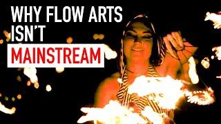 Why Didn't The Flow Arts Go Mainstream?