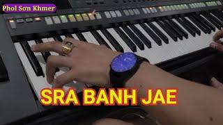 SRA BANH JAE (ស្រាបញ្ជា) NHẠC SỐNG KHMER PHOL SƠN