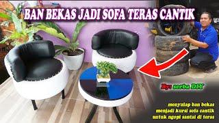 cara membuat sofa santai dari ban bekas || kursi ngopi untuk di teras