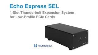 Sonnet Echo Express SEL 1-Slot Thunderbolt Expansion System for Low-Profile Cards Quick Overview