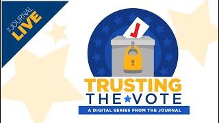 Trusting the Vote, a Journal Live Discussion