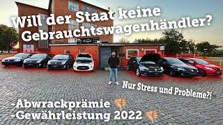 Wegen Staat 2022 aufhören mit Autohandel?! / Die Probleme im Gebrauchtwagenhandel / X.XXX € Verlust